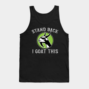 'Stand Back I Goat This' Cool Goat Tank Top